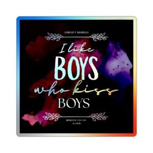 Copy of Holographic Die-Cut Sticker — "I Like Boys Who Kiss Boys LGBTQ+ PRIDE"